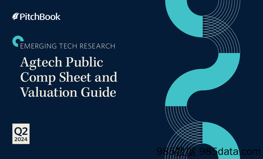 PitchBook-2024年二季度Agtech公共资产负债表和估值指南（英）-2024.7