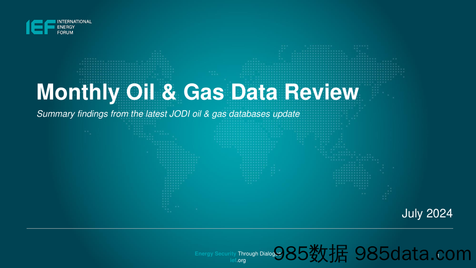 IEF-2024年7月度石油和天然气数据审查-最新JODI石油和天然气数据库更新的总结结果（英）-2024.7