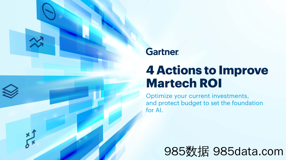 Gartner-提高Martech投资回报率的4项措施-优化您当前的投资，保护预算，为人工智能奠定基础（英）-2023