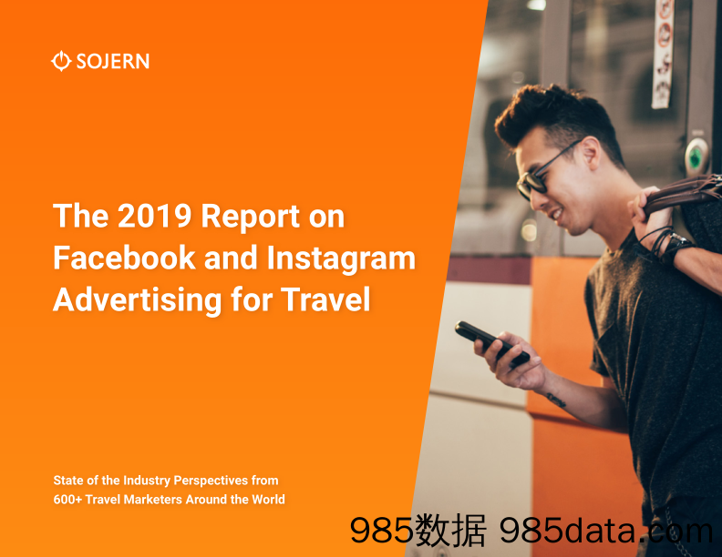 【娱乐广告】Sojern-2019年Facebook和Instagram旅游广告报告（英文）-2019.8