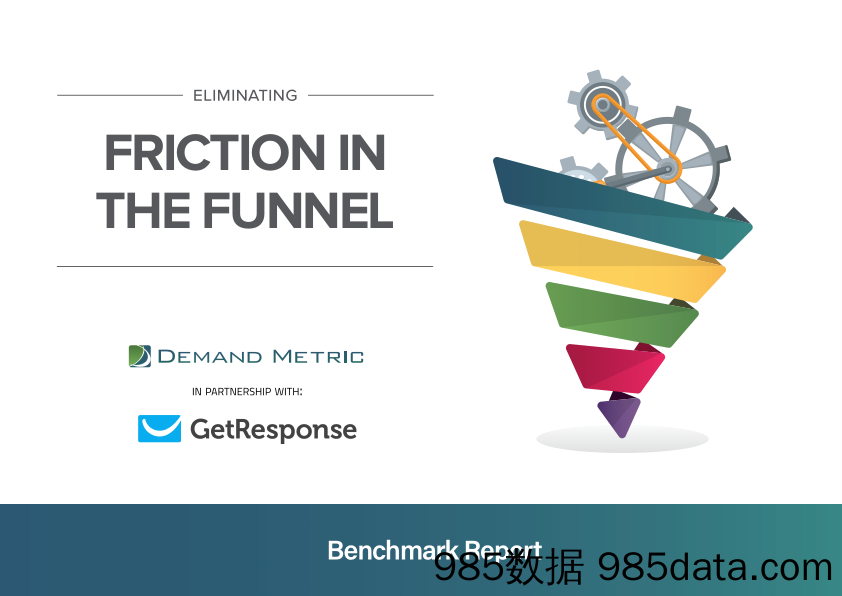 【营销】Demand Metric-报告：营销漏斗中的摩擦（英文）-2019.9